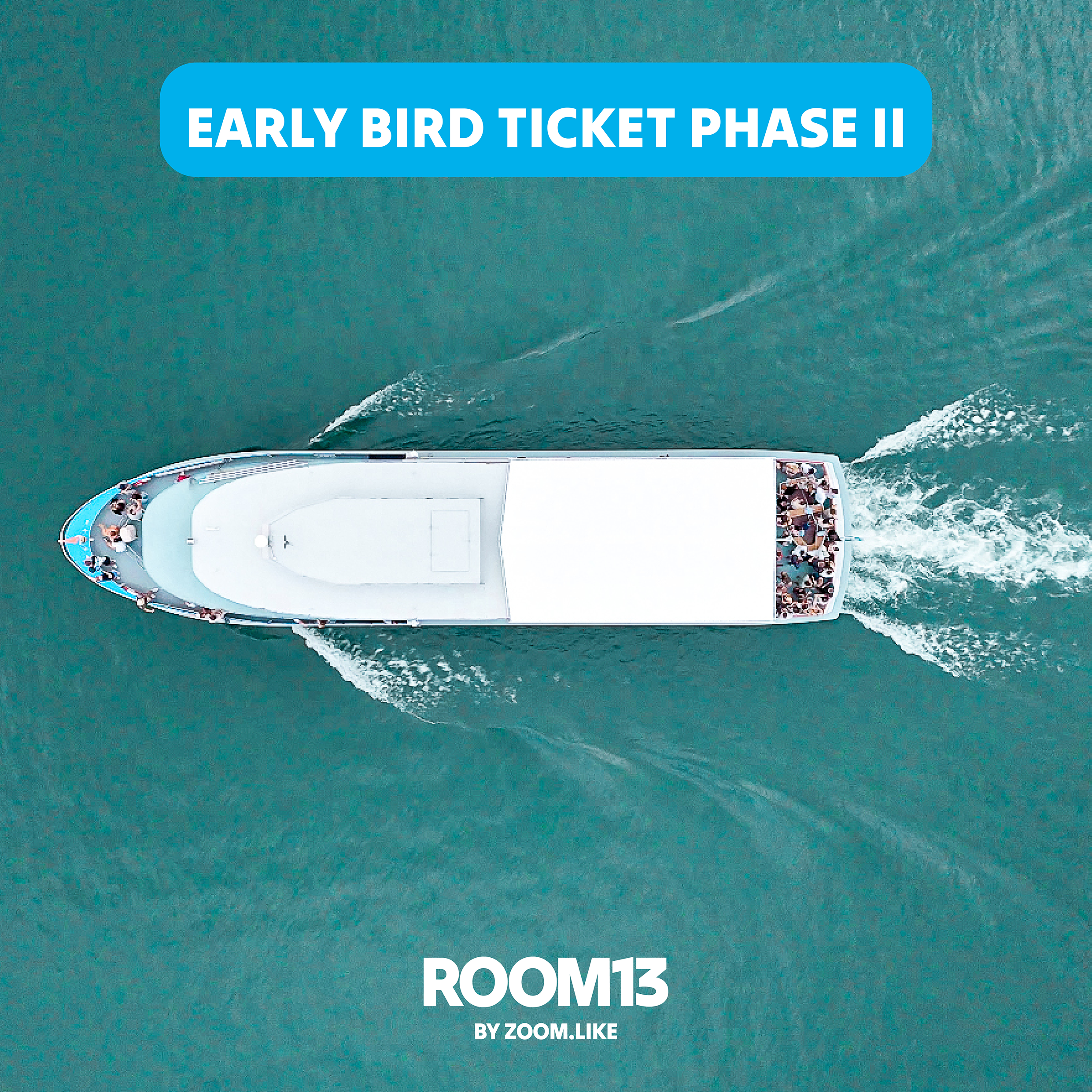 Early Bird Ticket Phase II - ROOM13 Boat Party 25.05.25